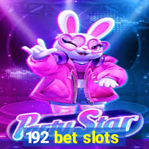 192 bet slots